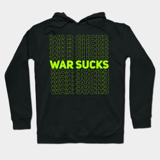 WAR SUCKS - green Hoodie